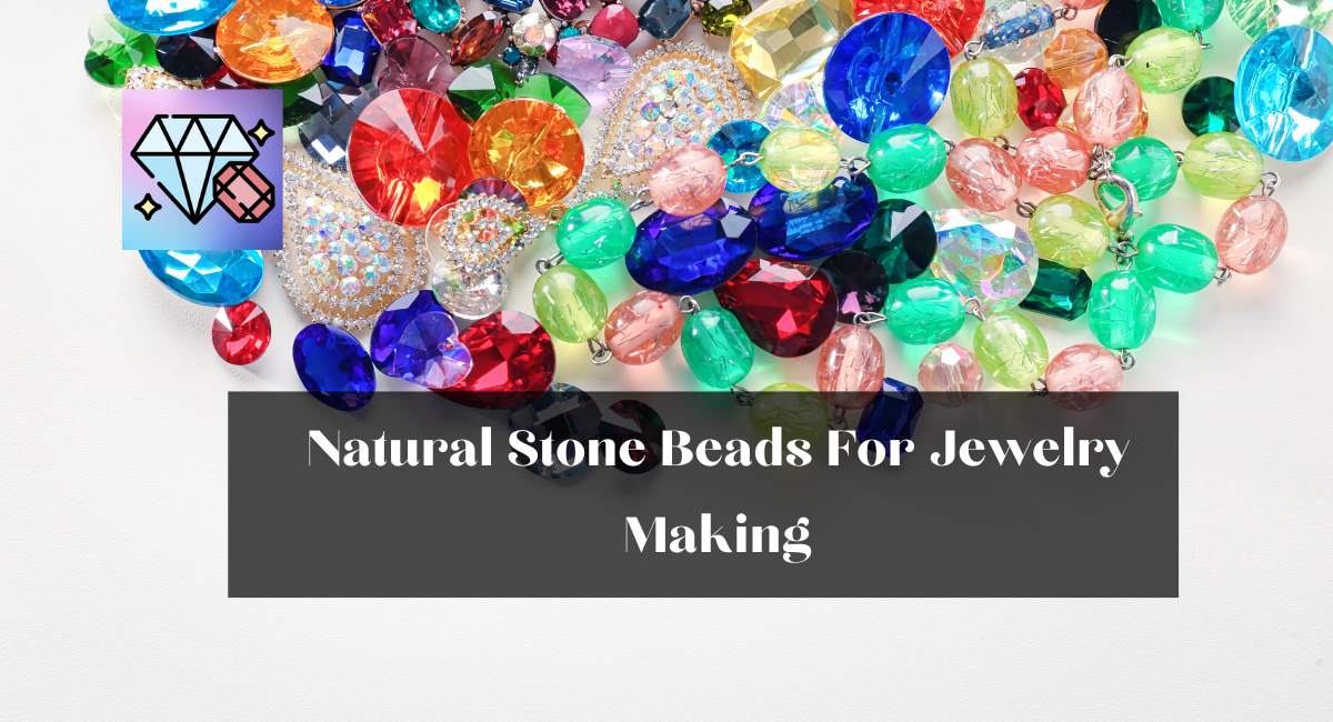 Natural Stone Beads For Jewelry Making